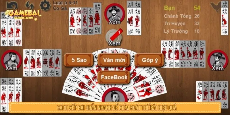 Cách Xếp Bài Chắn Nhanh Để Kiểm Soát Thế Bài Hiệu Quả Cách xếp bài chắn nhanh