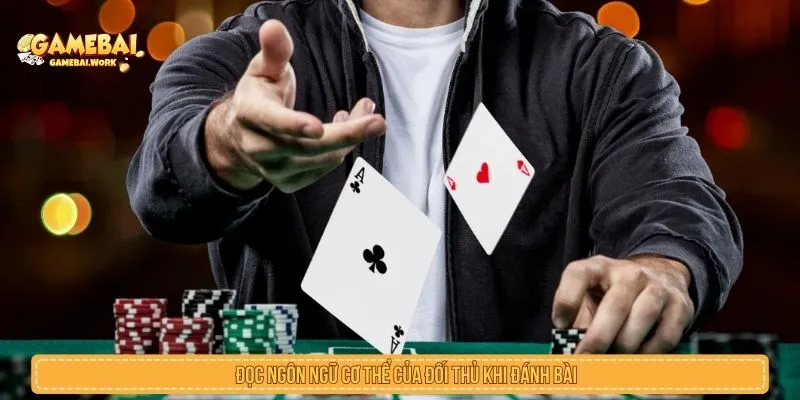 Thực Hư Cách Nhìn Xuyên Lá Bài Và Giải Mã Chiêu Xem Bài Đọc ngôn ngữ cơ thể của đối thủ khi đánh bài