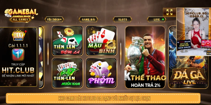 Game Bài HITCLUB Đánh Giá Chi Tiết Sân Chơi Bài Đổi Thưởng Kho game bài HITCLUB đa dạng với nhiều sự lựa chọn